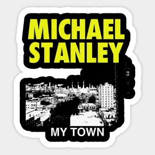 My Town Michael Stanley Sticker